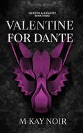 Valentine for Dante (Queens & Knights #3) by M. Kay Noir