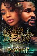 Pretti & The Beast: An Arranged Marriage by P. Wise