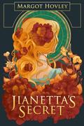 Jianetta's Secret by Margot Hovley