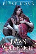 A Dawn with the Wolf Knight (Married to Magic #5) by Elise Kova