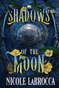 Shadows of the Moon: by Nicole LaBrocca
