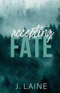 Accepting Fate: Special Edition: Fated to You Book 1 by J. Laine