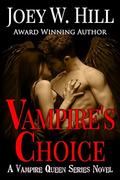 Vampire's Choice (Vampire Queen #18) by Joey W. Hill