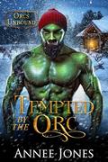 Tempted by the Orc: Orcs Unbound by Annee Jones