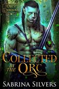 Collected by the Orc by Sabrina Silvers