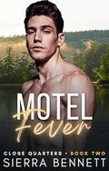 Motel Fever: An MM Romance Novella by Sierra Bennett