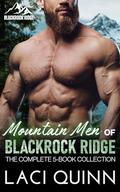 The Mountain Men of Blackrock Ridge Complete Collection: Five Age Gap, Curvy Girl, Mountain Man, Short & Steamy Romances by Laci Quinn