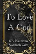 To Love A God by Savannah Giles