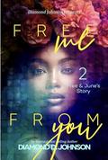 Free Me From You 2 by Diamond D. Johnson
