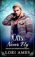Cats Never Fly by Lori Ames