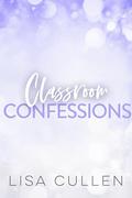 Classroom Confessions by Lisa Cullen