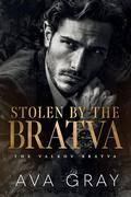 Stolen by the Bratva by Ava Gray