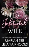 His Infatuated Wife by Liliana Rhodes