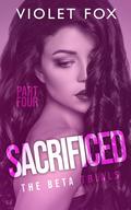 Sacrificed (The Beta Trials #4) by Violet Fox