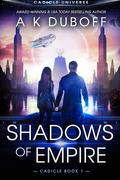 Shadows of Empire (Cadicle #1) by A.K. DuBoff