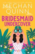 Bridesmaid Undercover (Bridesmaid for Hire #2) by Meghan Quinn