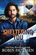 Sheltering You: Terror in Shadow Cove by Robin Patchen