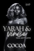 Yarah & Vince (This ain't love #19) by Cocoa Myles