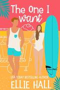 The One I Want : Small town short read second chance clean romantic comedy by Ellie Hall