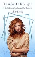 A London Little's Tiger: A Stuffie Hospital London Romance by Ellie Rose