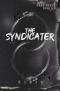 The Syndicater (Dark Verse #6) by RuNyx