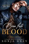 Born into Blood (Devils Will Rise: Melnikov Legacy #2) by Sonja Grey