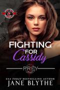 Fighting for Cassidy (Prey Security: Athena Team #3) by Operaton Alpha