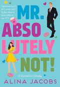 Mr. Absolutely Not! by Alina Jacobs