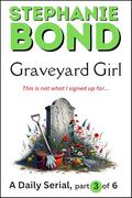 GRAVEYARD GIRL: part 3 of 6 by Stephanie Bond