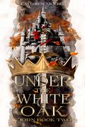Under the White Oak (Fjorn #2) by Kathryn Moore