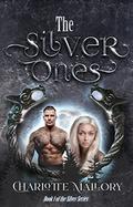 The Silver Ones, #1 by Charlotte Mallory