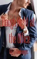 Rough Night at the Office: Curvy Office Pet Short Story by Tanya Cienfuegos