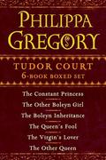 Philippa Gregory's Tudor Court 6-Book Boxed Set: The Constant Princess, The Other Boleyn Girl, The Boleyn Inheritance, The Queen's Fool, The Virgin's Lover, and The Other Queen by Philippa Gregory