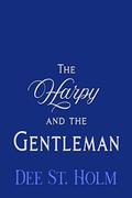 The Harpy and the Gentleman by Dee St. Holm