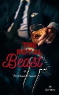 THE ROYAL BEAST: & His Caged Princess by Sam Murty