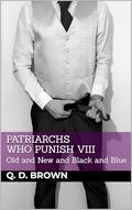 Patriarchs Who Punish 8: Old and New and Black and Blue by Q. D. Brown