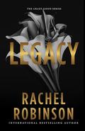 Legacy : A Crazy Good Novel by Rachel Robinson