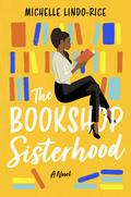 The Bookshop Sisterhood by Michelle Lindo-Rice