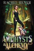 Amethysts & Alchemy (Amethysts & Alchemy #1) by Rachel Rener