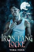 Locke: MC Shifter Romance (The Iron Fang #4) by Vera Foxx