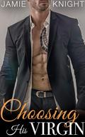 Choosing His Virgin by Jamie Knight