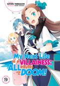 My Next Life as a Villainess: All Routes Lead to Doom!  Vol. 9 by Satoru Yamaguchi
