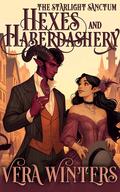 Hexes and Haberdashery (The Starlight Sanctum #5) by Vera Winters