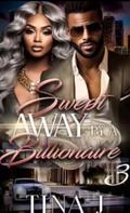 Swept Away By A Billionaire 3 by Tina J