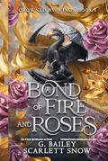 A Bond of Fire and Roses (Crowned by Wings #1) by Scarlett Snow