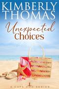 Unexpected Choices (A Cape Cod #5) by Kimberly Thomas