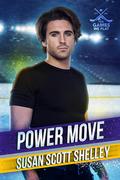 Power Move (The Games We Play) (The Games We Play #1) by Susan Scott Shelley