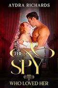 The Spy Who Loved Her (The Beaumonts #3) by Aydra Richards