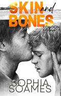 Skin and Bones (London Love #3) by Sophia Soames