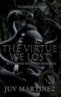 The Virtue We Lost (EVERMORE #4) by Juv Martinez